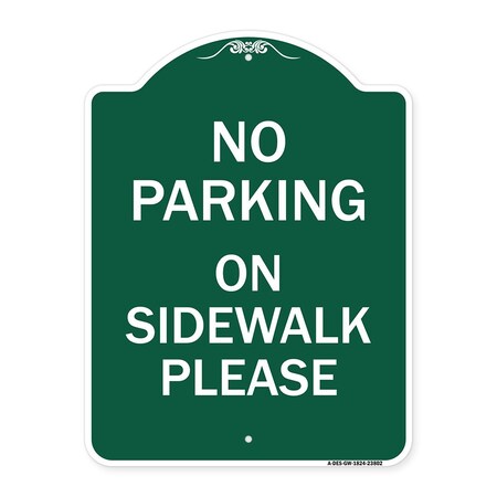 Signmission No Parking on Sidewalk Please, Green & White Aluminum Architectural Sign, 18" x 24", GW-1824-23802 A-DES-GW-1824-23802